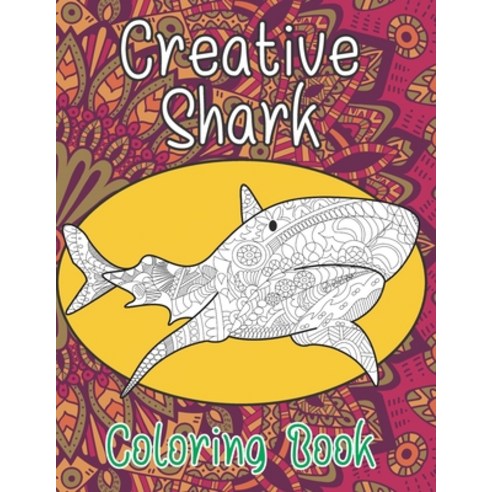 Creative Shark - Coloring Book Paperback, Independently Published