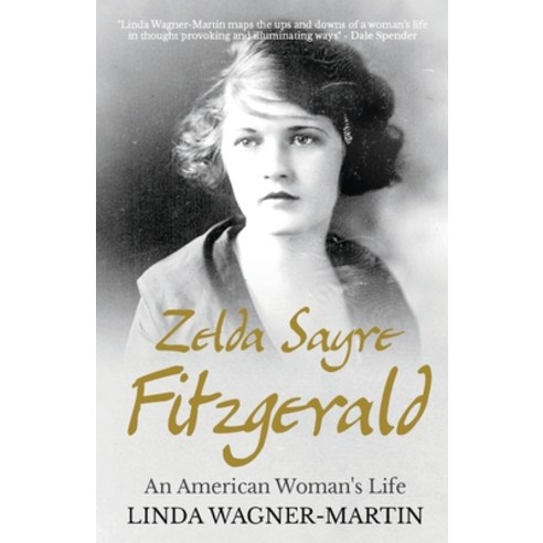 (영문도서) Zelda Sayre Fitzgerald: An American Woman''s Life Paperback, Lume Books, English, 9781839013829