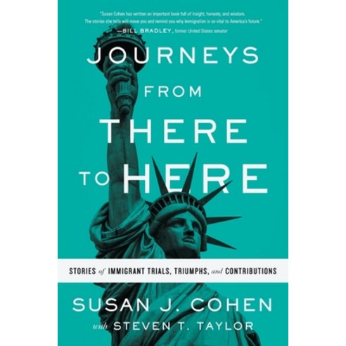 (영문도서) Journeys from There to Here: Stories of Immigrant Trials Triumphs and Contributions Paperback, River Grove Books, English, 9781632994875