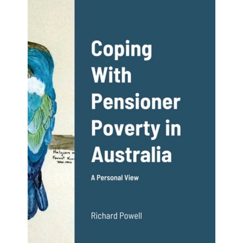 Coping With Pensioner Poverty in Australia Paperback, Lulu.com, English, 9781716493690