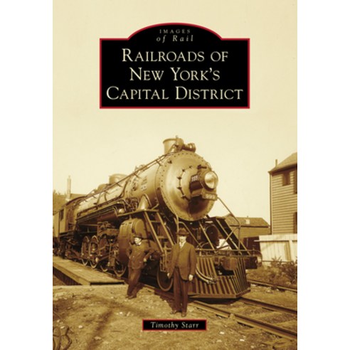 Railroads of New York''s Capital District Paperback, Arcadia Publishing (SC), English, 9781467105606