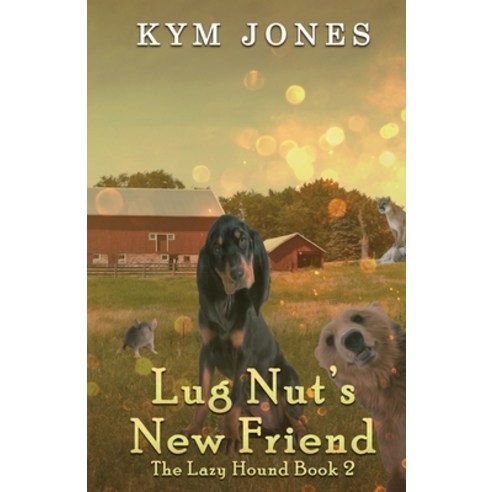 The Lazy Hound: Lug Nut''s New Friend Paperback, Independently Published