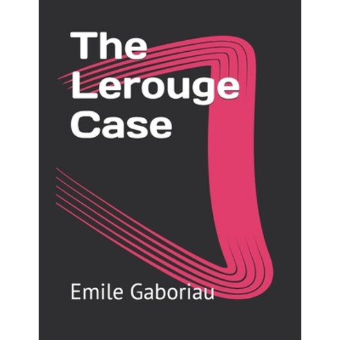 The Lerouge Case Paperback, Independently Published, English, 9798730114739