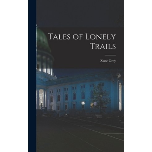 (영문도서) Tales of Lonely Trails Hardcover, Legare Street Press, English, 9781015566071