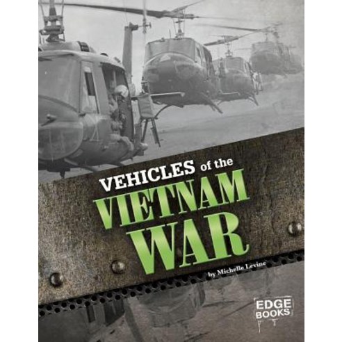 Vehicles of the Vietnam War Library Binding, Capstone Press