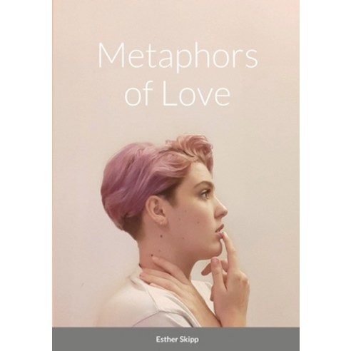 Metaphors of Love Paperback, Lulu.com, English, 9781716384455