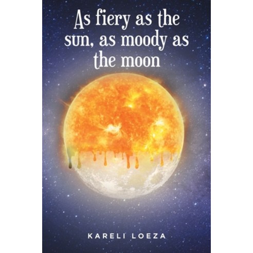 (영문도서) As fiery as the sun as moody as the moon Paperback, Fulton Books, English, 9798885055260