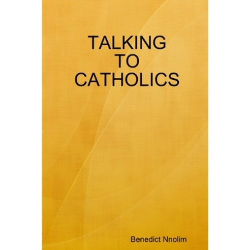 (영문도서) Talking to Catholics Paperback, Lulu.com, English, 9781906914028