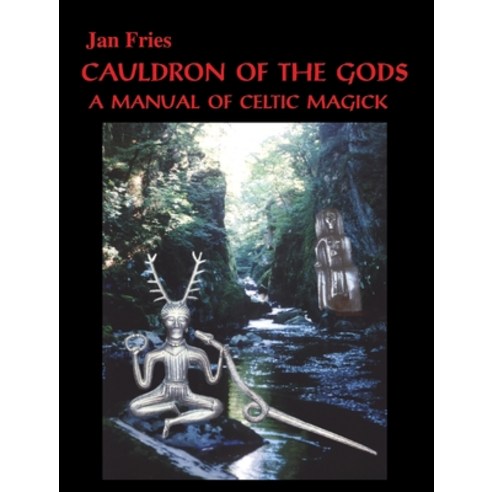 (영문도서) Cauldron of the Gods: a manual of Celtic magick Hardcover, Mandrake of Oxford, English, 9781869928704