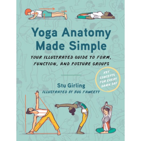 영문도서) Yoga Anatomy Made Simple: Your Illustrated Guide to Form