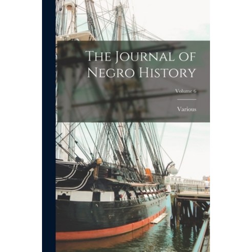 (영문도서) The Journal of Negro History; Volume 6 Paperback, Legare Street Press, English, 9781018219257