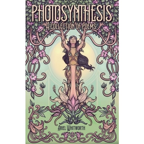 (영문도서) Photosynthesis: A Collection of Poems Paperback, Ariel Whitworth, English, 9798218239718