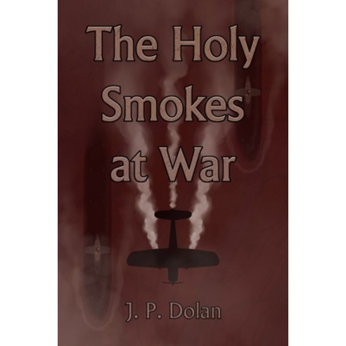 (영문도서) The Holy Smokes at War Paperback, Pageturner Press and Media, English, 9798889637363