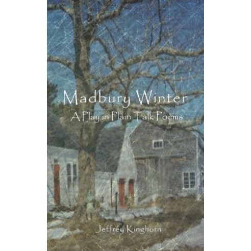 (영문도서) Madbury Winter: A Play in Plain Talk Poems Paperback, Rmj Donald, LLC, English, 9780996687034