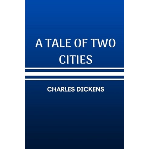 A Tale of Two Cities Paperback, Independently Published, English, 9798596314083