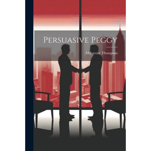 (영문도서) Persuasive Peggy Paperback, Legare Street Press, English, 9781021737717