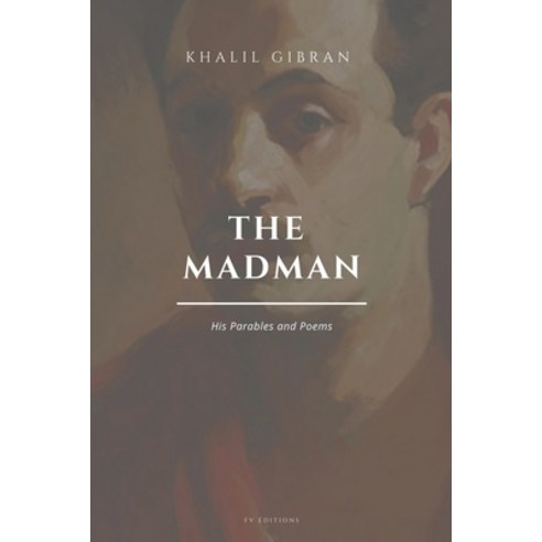 The Madman His Parables and Poems: Easy to Read Layout Paperback, Fv Editions, English, 9791029910913