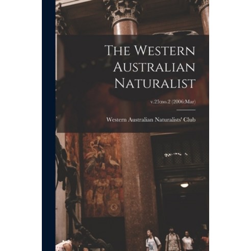 (영문도서) The Western Australian Naturalist; v.25: no.2 (2006: Mar) Paperback, Hassell Street Press, English, 9781013912672
