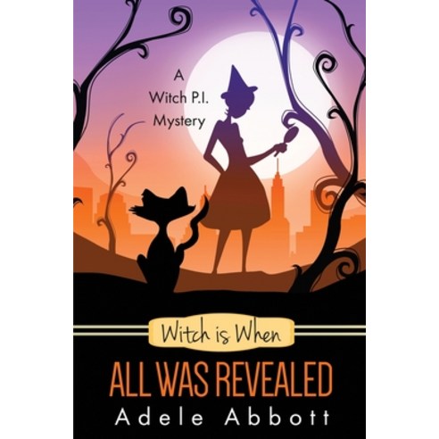 Witch is When All Was Revealed Paperback, Createspace Independent Pub..., English, 9781534733091