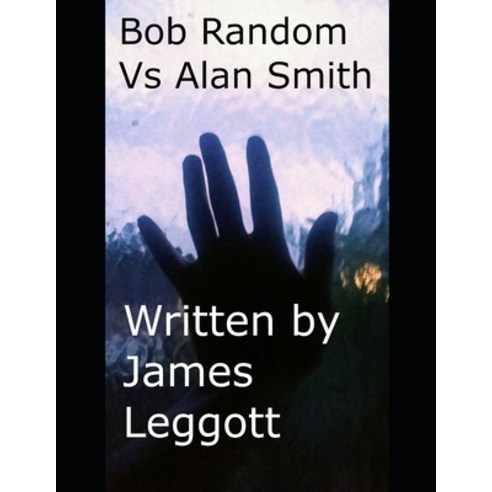(영문도서) Bob Random Vs Alan Smith Paperback, Independently Published, English, 9798669459239