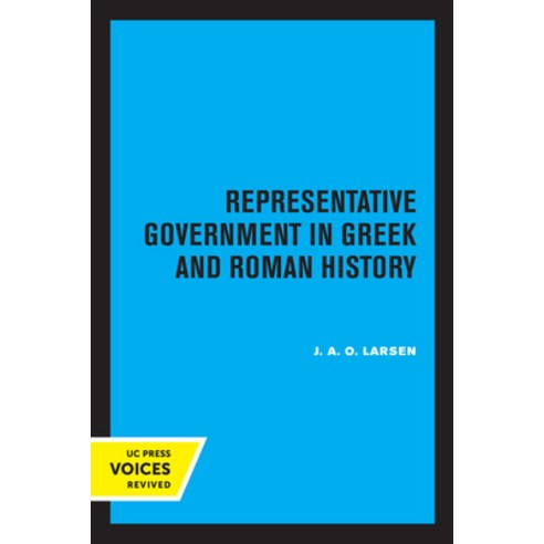 (영문도서) Representative Government in Greek and Roman History: Volume 28 Paperback, University of California Press