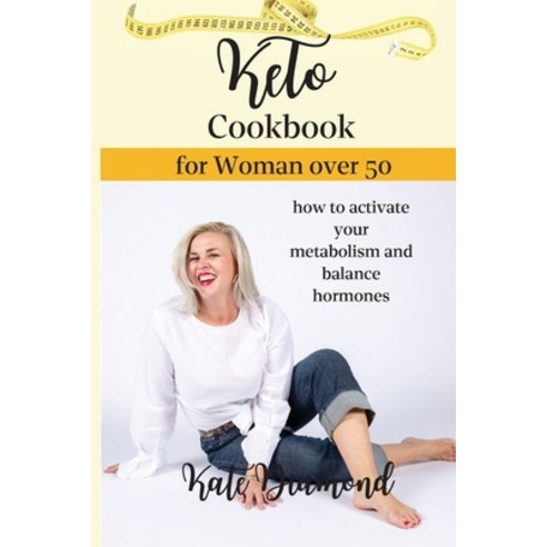 (영문도서) Keto Cookbook for Women Over 50: how to activate your metabolism and balance hormones Paperback, Kate Diamond, English, 9781803076799