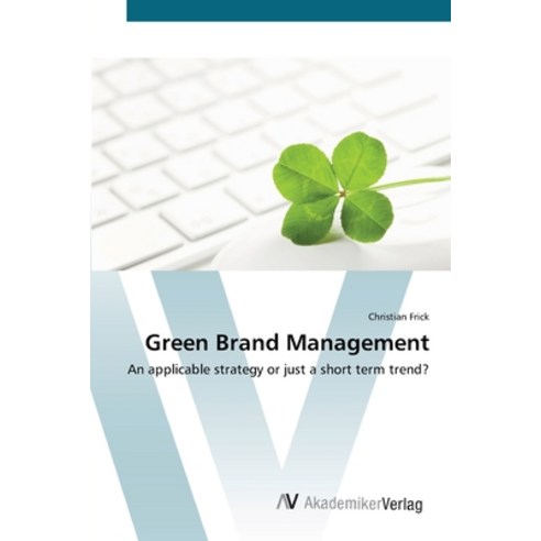 Green Brand Management Paperback, AV Akademikerverlag, English, 9783639445862