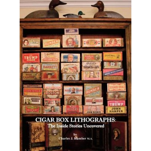 (영문도서) Cigar Box Lithographs: The Inside Stories Uncovered Hardcover, FriesenPress, English, 9781525540608