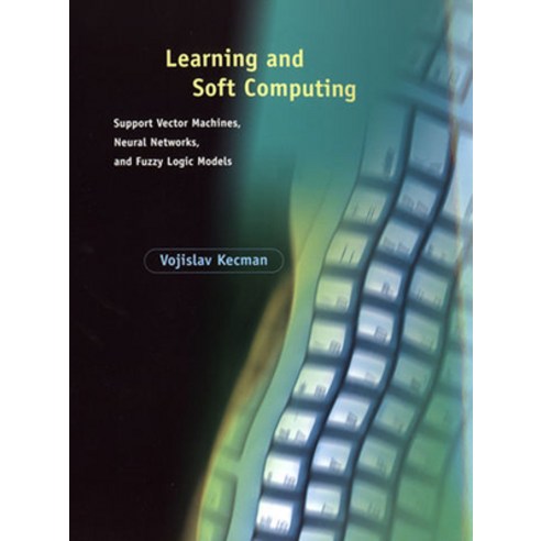 (영문도서) Learning and Soft Computing: Support Vector Machines Neural Networks and Fuzzy Logic Models Paperback, MIT Press, English, 9780262527903
