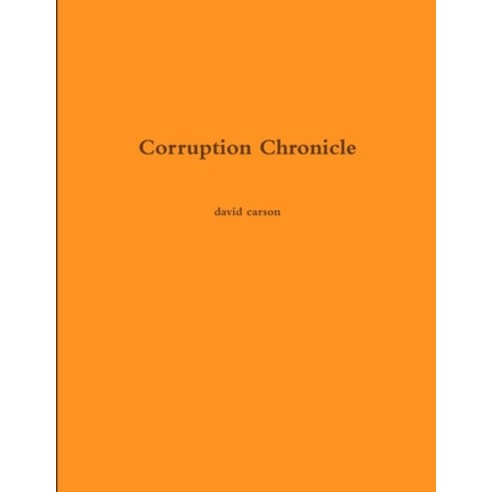 (영문도서) Corruption Chronicle Paperback, Lulu.com, English, 9781300089612