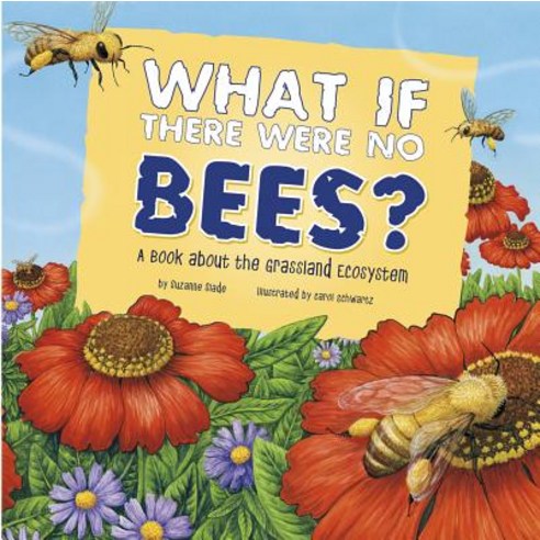 What If There Were No Bees?: A Book about the Grassland Ecosystem Paperback, Picture Window Books