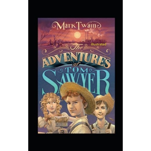 The Adventures of Tom Sawyer Illustrated Paperback, Independently Published, English, 9798734634707