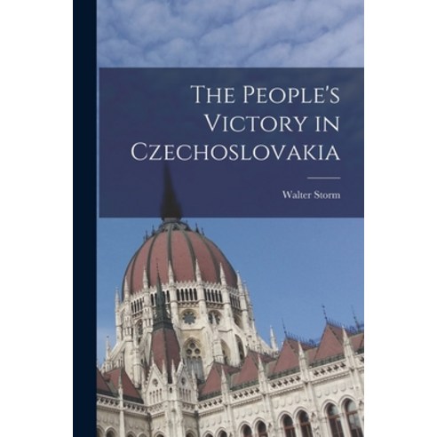 (영문도서) The People''s Victory in Czechoslovakia Paperback, Hassell Street Press
