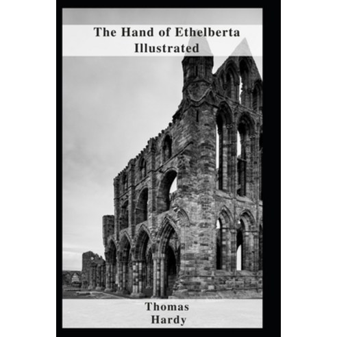 (영문도서) The Hand of Ethelberta Illustrated Paperback, Independently Published, English, 9798463338532