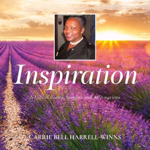 (영문도서) Inspiration: A Gift of Poems Insights and Affirmations Paperback, Author Reputation Press, LLC, English, 9781649615299