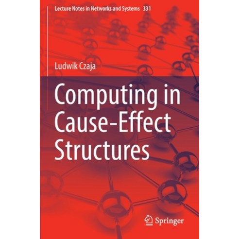 (영문도서) Computing in Cause-Effect Structures Paperback, Springer, English, 9783030888152
