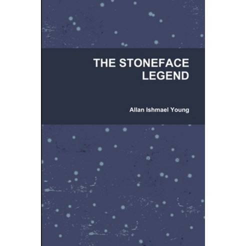 (영문도서) The Stoneface Legend Paperback, Lulu.com, English, 9781300677987