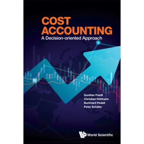 (영문도서) Cost Accounting: A Decision-oriented Approach Hardcover, World Scientific Publishing..., English, 9789811264849