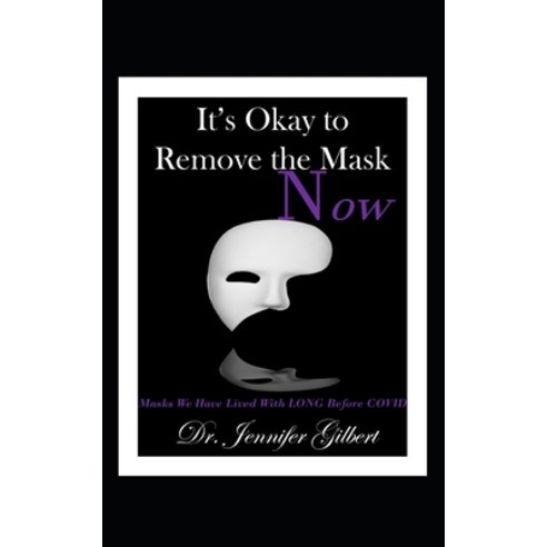 It''s Okay to Remove the Masks Now! Paperback, Independently Published, English, 9798703976456