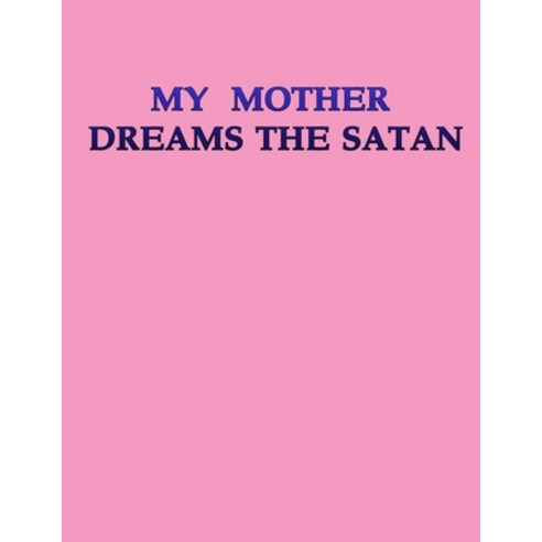 My Mother Dreams the Satan''s Disciples in New York: screenplay Paperback, Independently Published