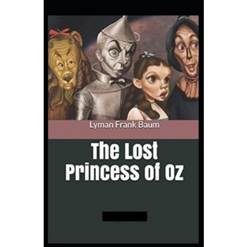 (영문도서) The Lost Princess of Oz Annotated Paperback, Independently Published, English, 9798461982751