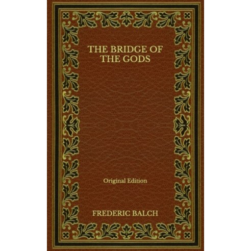 The Bridge of the Gods - Original Edition Paperback, Independently Published, English, 9798564215626