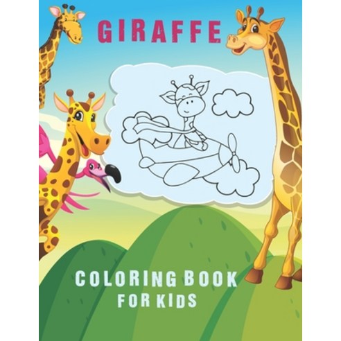 Giraffe Coloring Book For Kids: Amazing and Beautiful Giraffe Themed Coloring Activity Book for Fun ... Paperback, Independently Published, English, 9798582908524