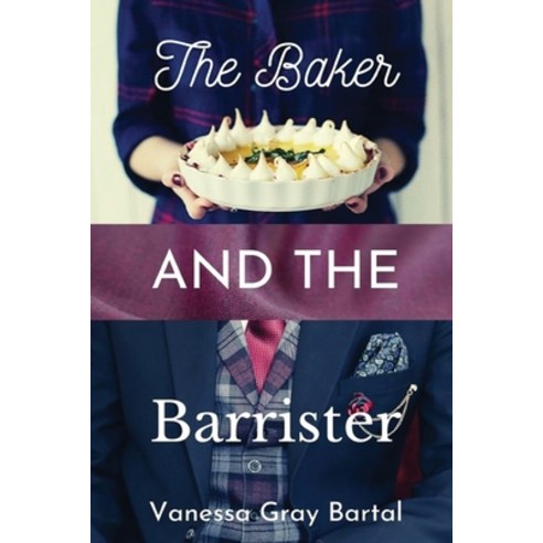 (영문도서) The Baker and The Barrister Paperback, Vanessa Gray Bartal, English, 9781953339379
