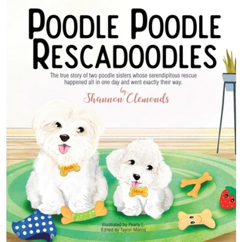 (영문도서) Poodle Poodle Rescadoodles Hardcover, Shannon Clemonds, English, 9781737317401