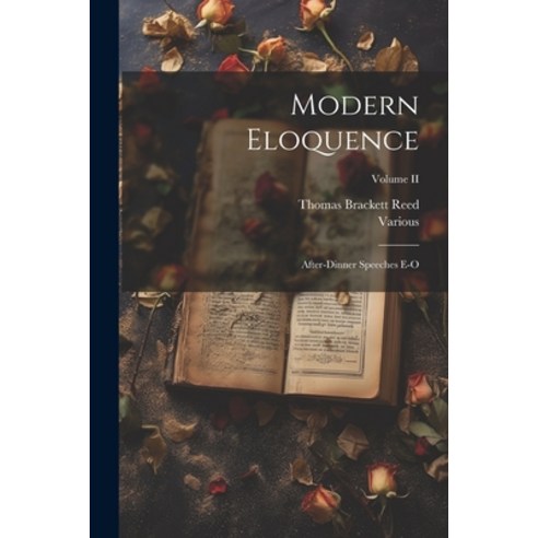 (영문도서) Modern Eloquence: After-Dinner Speeches E-O; Volume II Paperback, Legare Street Press, English, 9781021955166