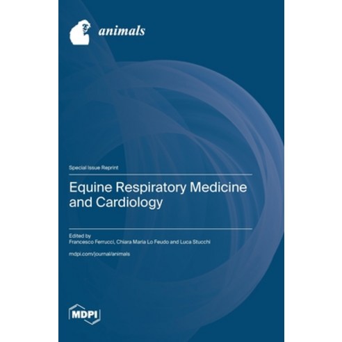 (영문도서) Equine Respiratory Medicine and Cardiology Hardcover, Mdpi AG, English, 9783036597942