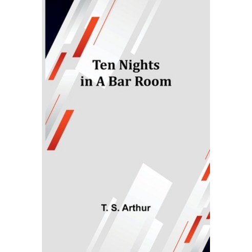 (영문도서) Ten Nights in a Bar Room Paperback, Alpha Edition, English, 9789357976961