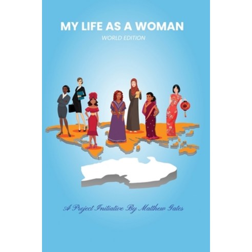 My Life As A Woman: World Edition: Women Inspiring Women In 2020 And Beyond Paperback, Notetoservices