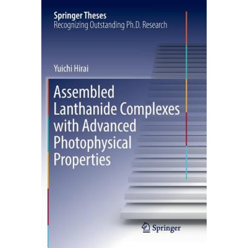 (영문도서) Assembled Lanthanide Complexes with Advanced Photophysical Properties Paperback, Springer, English, 9789811342776